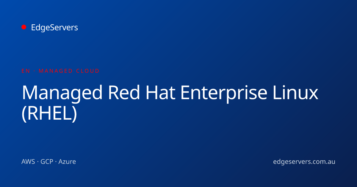 Managed Red Hat Enterprise Linux (RHEL) · EdgeServers